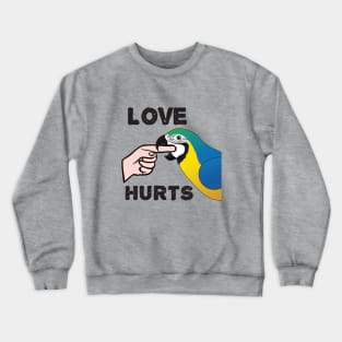 Love Hurts - Blue and Gold Macaw Parrot Crewneck Sweatshirt
